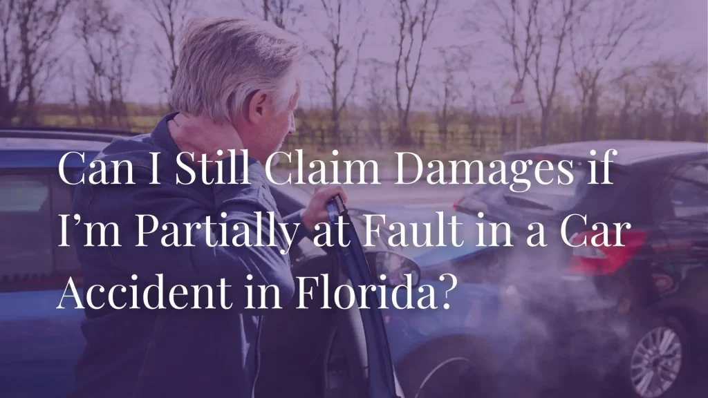 Can I Still Claim Damages if I’m Partially at Fault in a Car Accident in Florida